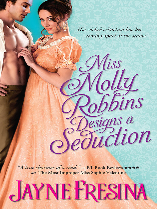 Title details for Miss Molly Robbins Designs a Seduction by Jayne Fresina - Available